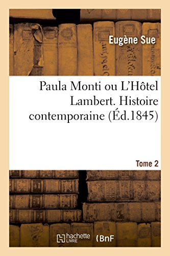 Paula Monti Ou l'Htel Lambert. Histoire Contemporaine- Tome 2