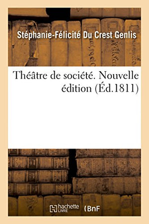 Thtre de Socit. Nouvelle dition