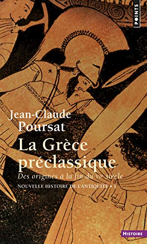 Gr'ce PR'Classique. Des Origines La Fin Du Vie Si'cle(la) V1