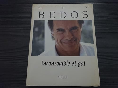 Inconsolable et gai (French Edition)