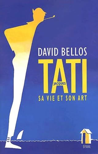 Jacques Tati. Sa vie et son art