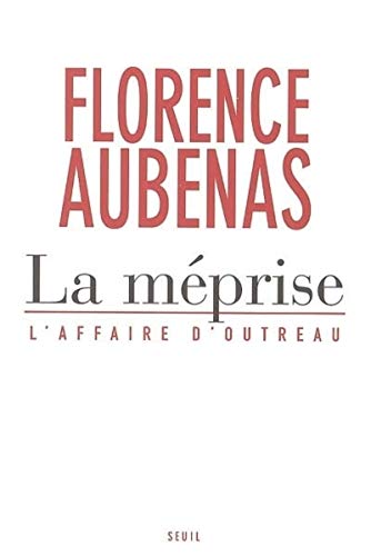 La Méprise. L'affaire d'Outreau