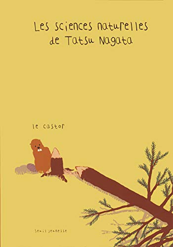 Le Castor: Les sciences naturelles de Tatsu Nagata