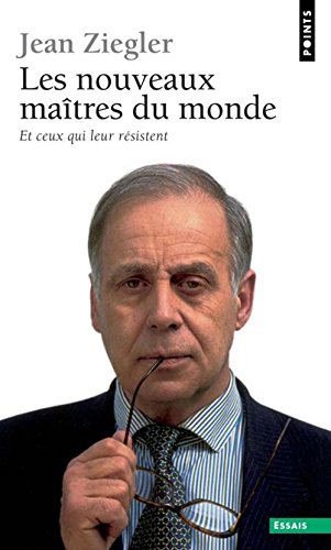 Les nouveaux maîtres du monde: Et ceux qui leur résistent