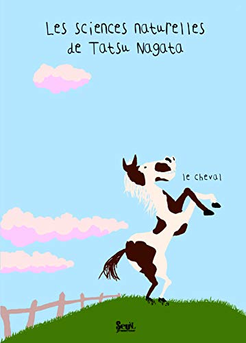 Cheval. Les Sciences Naturelles de Tatsu Nagata(le