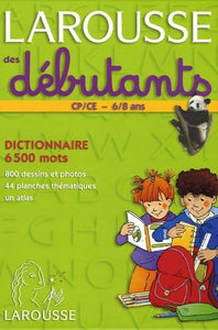 Larousse des débutants: CP-CE, 6-8 ans 