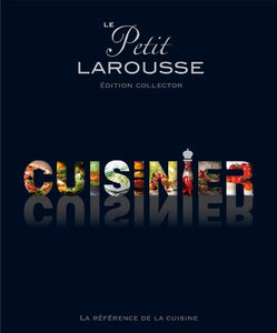 Le Petit Larousse illustré cuisinier: Edition Collector 