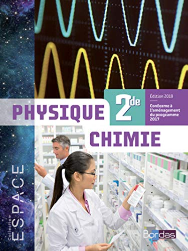 E.S.P.A.C.E. Physique Chimie 2de 2018 Manuel de l'élève
