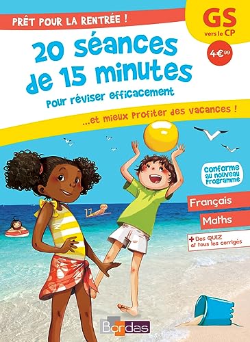 Prêt pour la rentrée ! GS vers le CP 20 séances de 15 minutes pour réviser efficacement