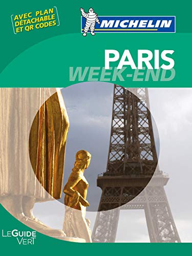 Guide Vert - PARIS WEEK-END (Guides verts Michelin)