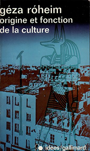 ORIGINE ET FONCTION DE LA CULTURE (IDEES)