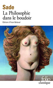 La philosophie dans le boudoir ou Les instituteurs immoraux 