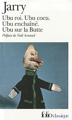 Ubu (Ubu Roi / Ubu Cocu / Ubu Enchaine / Ubu Sur La Butte)