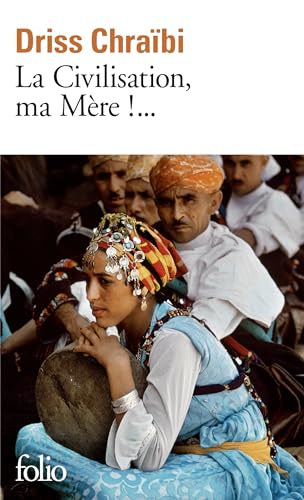 La civilisation, ma Mere!
