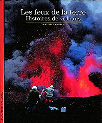 Les Feux de la terre: Histoires de volcans