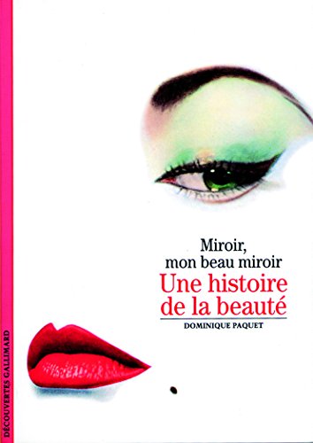 Une Histoire de la beauté: Miroir, mon beau miroir