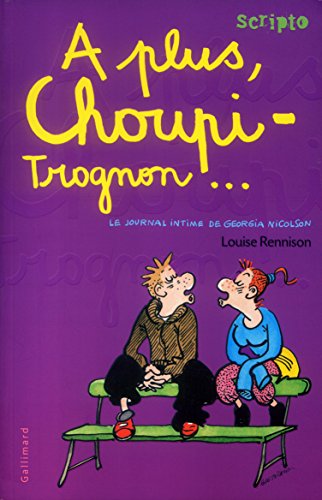 Le journal intime de Georgia Nicolson, 4 : À plus, Choupi-Trognon¿