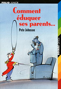 Comment eduquer ses parents... 