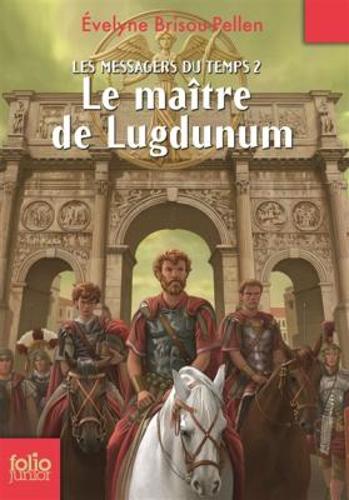 Les messagers du temps 2/Le maitre de Lugdunum