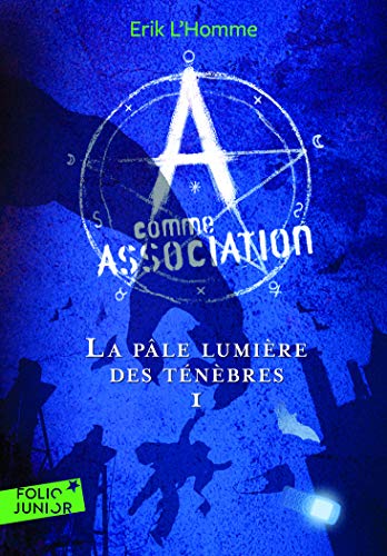 A comme association 1/La pale lumiere des tenebres