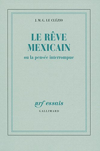 Le rêve mexicain ou La pensée interrompue