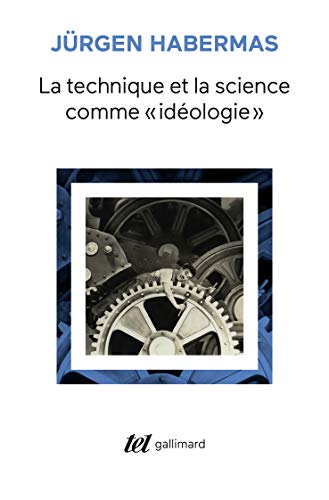 La Technique et la science comme "idéologie" (Tel)