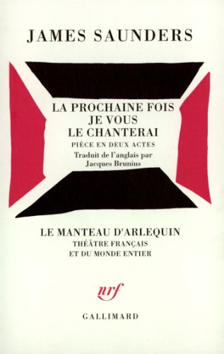 La prochaine fois je vous le chanterai: Pièce en deux actes