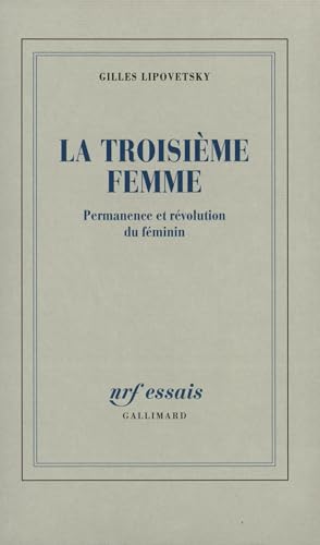 La troisième femme: Permanence et révolution du féminin