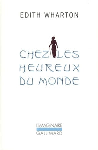 Chez les heureux du monde (L'Imaginaire) 