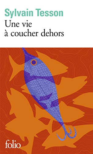 Une vie  a coucher dehors