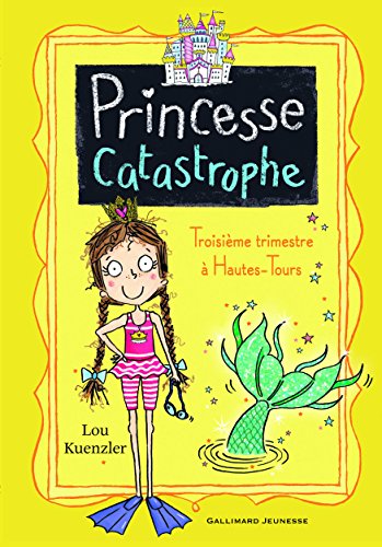 Princesse catastrophe, 3: Troisième trimestre à Hautes-Tours