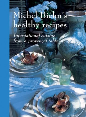 Michel Biehn's Healthy Recipes:International Cuisine from a Prove