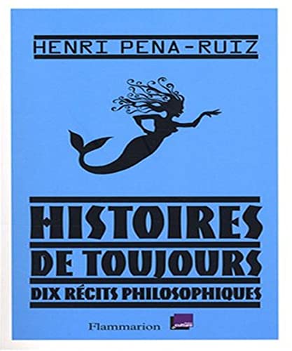 Histoires de toujours: DIX RÉCITS PHILOSOPHIQUES
