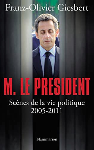 M. Le Président: Scènes de la vie politique (2005-2011)