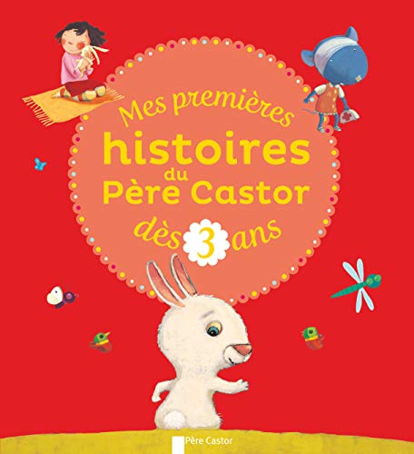 Mes premieres histoires du Pere Castor des 3 ans