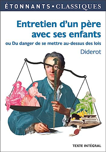 Entretien d'un père avec ses enfants: ou Du danger de se mettre au-dessus des lois