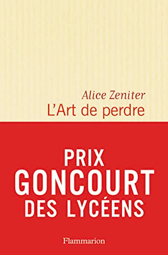 L'Art de perdre (Prix litteraire du Monde/Goncourt des lyceens 2017)