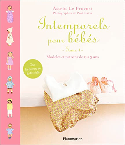 Intemporels pour bébés: modèles et patrons de 0 à 3 ans
