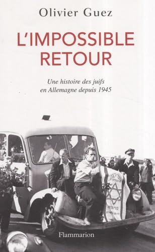 L'Impossible Retour: Une histoire des juifs en Allemagne depuis 1945