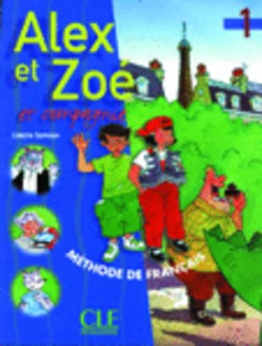Alex et Zoe et Compagnie Livre de L'eleve 1