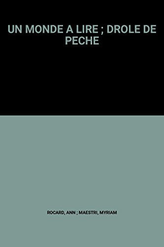 UN MONDE A LIRE ; DROLE DE PECHE