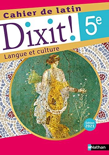 Latin 5e Dixit ! Langue et culture: Cahier de latin