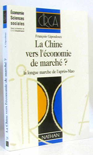 La Chine Vers L'Economie De Marche ? La Longue Marche De L'Apres-Mao