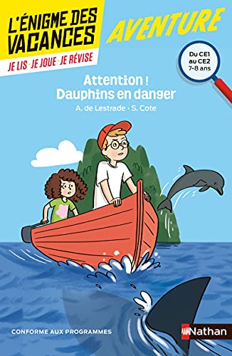 L'énigme des vacances Du CE1 au CE2 Attention ! Dauphins en danger