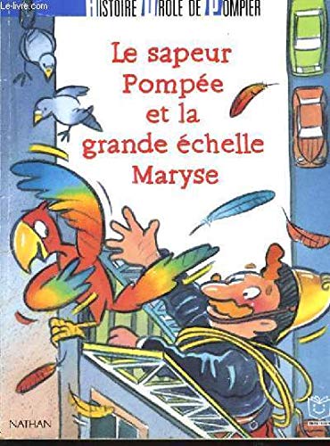 LE SAPEUR POMPEE ET LA GRANDE ECHELLE MARYSE.