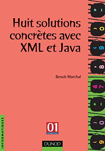 Huit Solutions Concretes Avec Xml Et Java