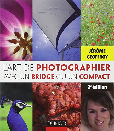 L'art de photographier avec un bridge ou un compact - 2e édition