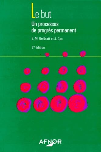 Le But. Un Processus De Progres Permanent, 2eme Edition