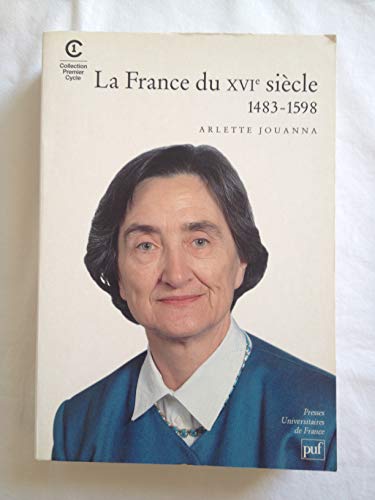 La France Du Xvie Siecle, 1483-1598