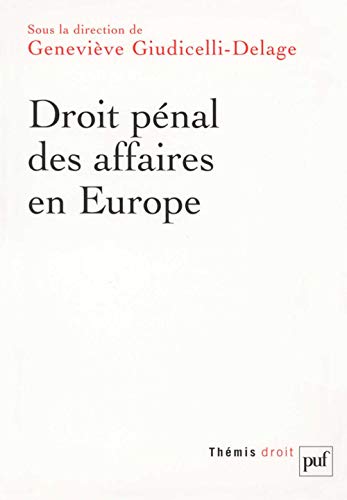 Droit pénal des affaires en Europe: Allemagne, Angleterre, Espagne, France, Italie